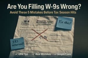 Crumpled W-9 form with TIN error highlighted and sticky notes saying 'IRS returned' and 'Fix this' warning about common W-9 mistakes.